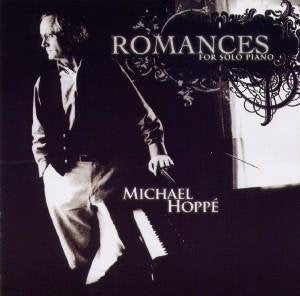 HOPPE, MICHAEL - ROMANCES FOR SOLO PIANO (CD)