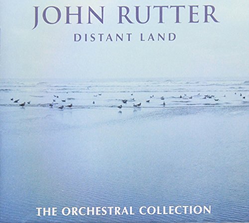 RUTTER,JOHN / ROYAL PHIL ORCH - RUTTER: DISTANT LAND - THE ORCHESTRAL COLLECTION (CD)