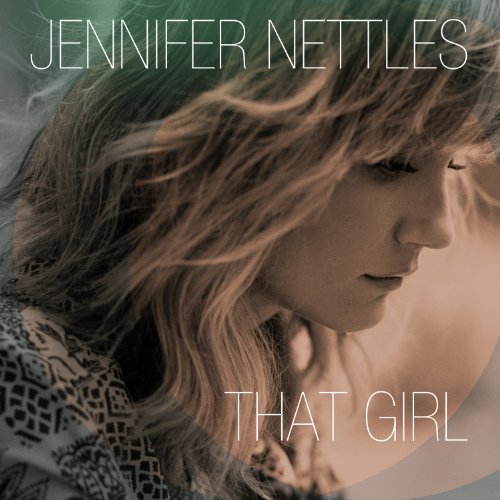 NETTLES, JENNIFER - THAT GIRL (CD)