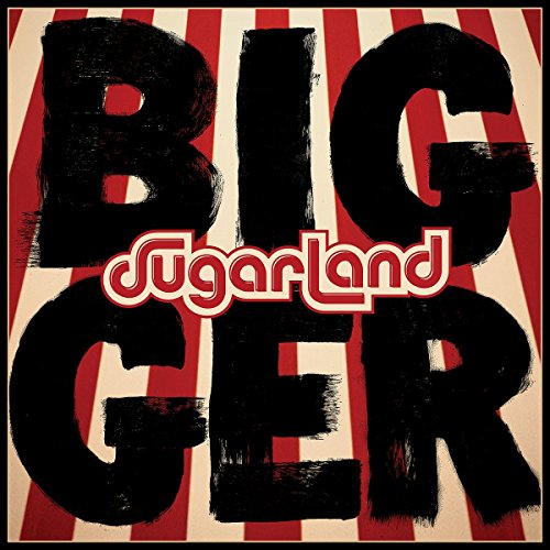 SUGARLAND - BIGGER (CD)