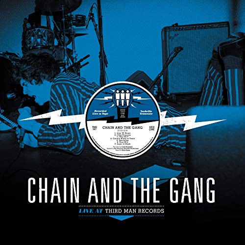 CHAIN AND THE GANG - LIVE AT THIRD MAN RECORDS 07-3-2016 (VINYL)