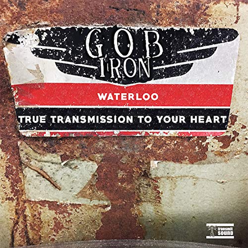 GOB IRON - WATERLOO/ TRUE TRANSMISSION TO YOUR HEART 7" (VINYL)