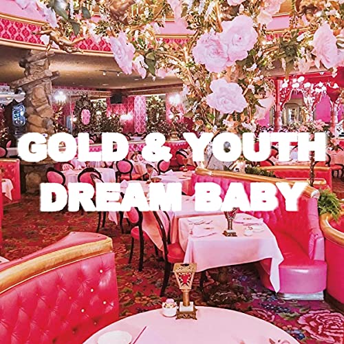 GOLD & YOUTH - DREAM BABY (VINYL)