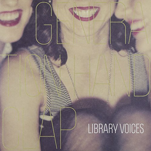 LIBRARY VOICES - GENERATION HANDCLAP (VINYL)