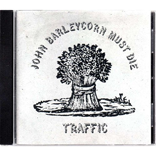 TRAFFIC - JOHN BARLEYCORN MUST DIE