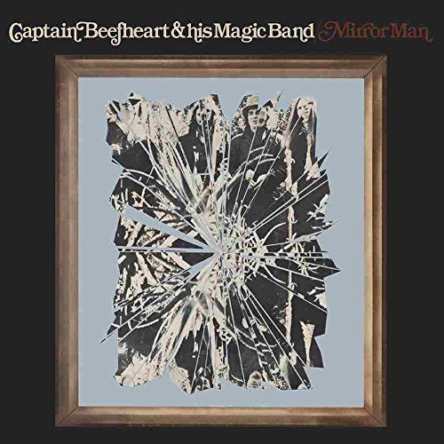 CAPTAIN BEEFHEART & THE MAGIC BAND - MIRROR MAN (VINYL)