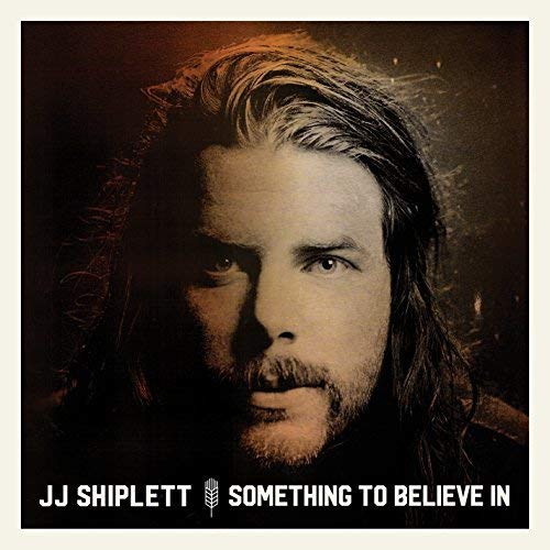 JJ SHIPLETT - SOMETHING TO BELIEVE IN (CD)