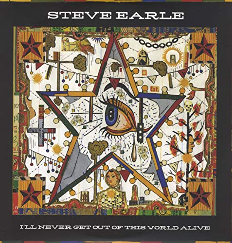 STEVE EARLE - ILL NEVER GET OUT OF THIS WORL (VINYL)