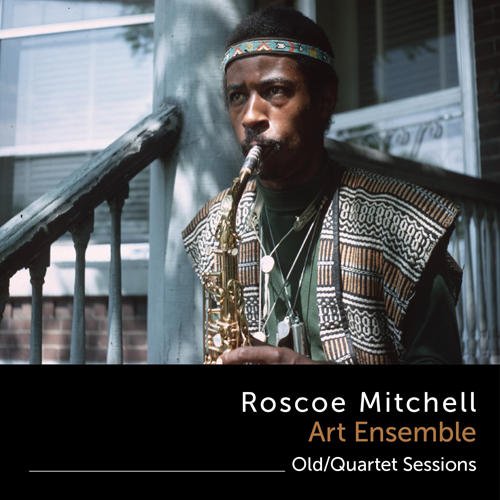 MITCHELL, ROSCOE ART ENSEMBLE - OLD/QUARTET SESSIONS (2CD) (CD)