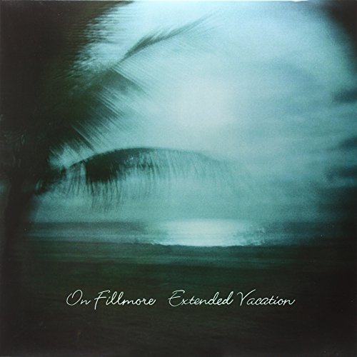 ON FILLMORE - EXTENDED VACATION (VINYL)