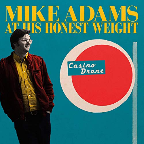 MIKE ADAMS AT HIS HONEST WEIGHT - CASINO DRONE (CD)