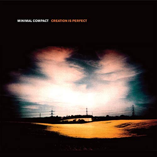 MINIMAL COMPACT - CREATION IS PERFECT (CD)