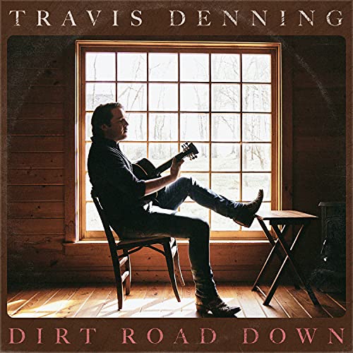 TRAVIS DENNING - DIRT ROAD DOWN (CD)