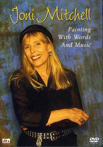 JONI MITCHELL - JONI MITCHELL: PAINTING WITH WORDS AND MUSIC