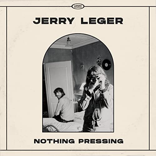 LEGER, JERRY - NOTHING PRESSING (CD)