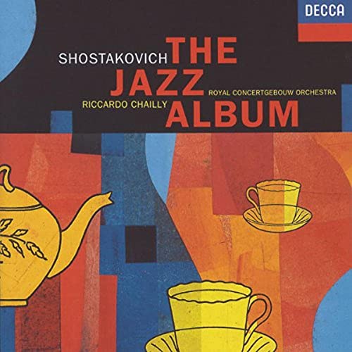 CHAILLY, RICCARDO - SHOSTAKOVICH: JAZZ ALBUM (CD)