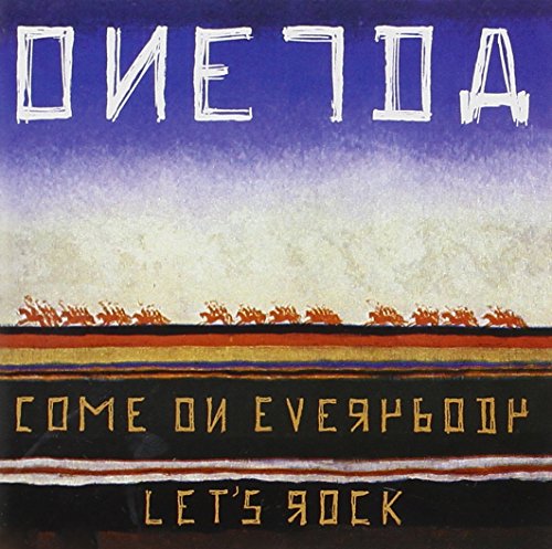 ONEIDA - COME ON EVERYBODY LET'S ROCK (CD)