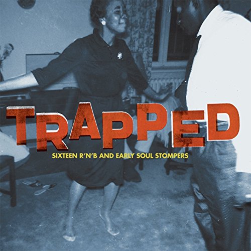 VARIOUS ARTISTS - TRAPPED: SIXTEEN R 'N' B & EARLY SOUL STOMPERS (VINYL)