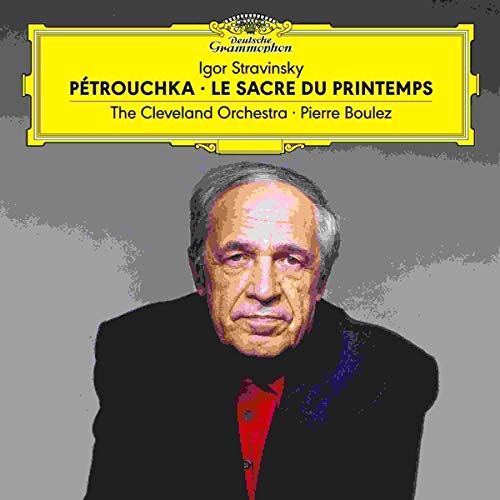 THE CLEVELAND ORCHESTRA, PIERRE BOULEZ - STRAVINSKY: PETROUCHKA; LE SACRE DU PRINTEMPS (2LP)