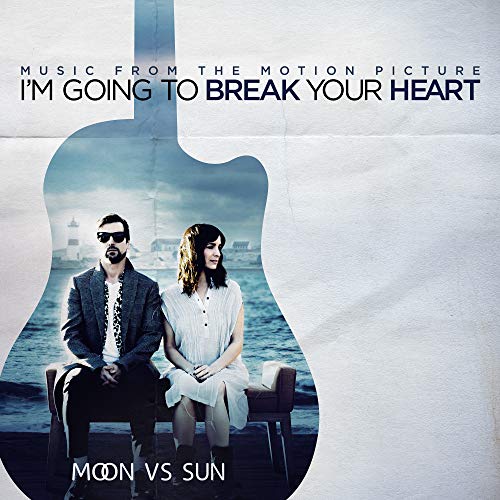 MOON VS SUN - I'M GOING TO BREAK YOUR HEART (MUSIC FROM THE MOTION PICTURE) (CD)