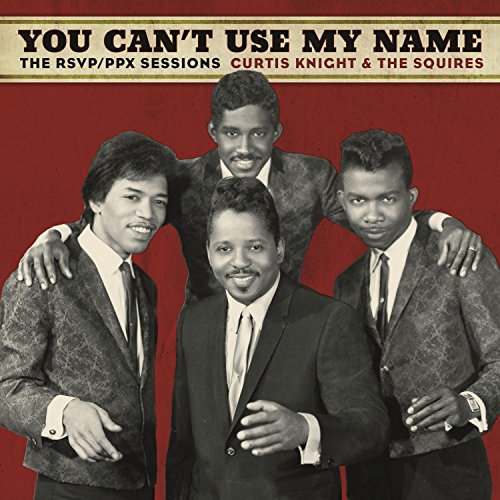 CURTIS KNIGHT & THE SQUIRES FEAT. JIMI HENDRIX - YOU CAN'T USE MY NAME (VINYL)