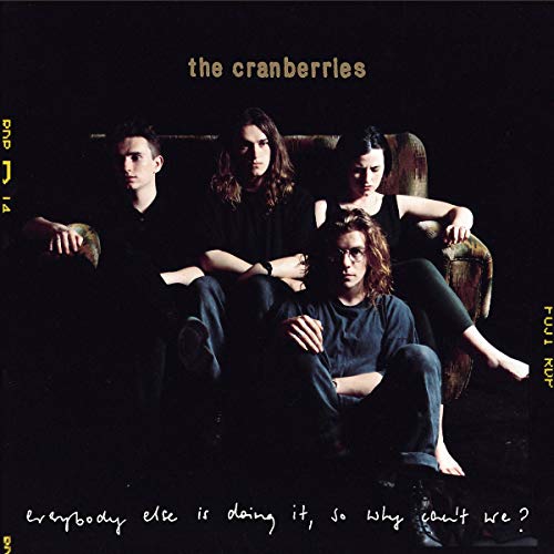 THE CRANBERRIES - EVERYBODY ELSE IS DOING IT, SO WHY CAN'T WE [LP]