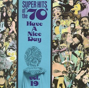 VARIOUS ARTISTS (COLLECTIONS) - HAVE A NICE DAY! SUPER HITS OF THE '70S, VOL. 19 (CD)