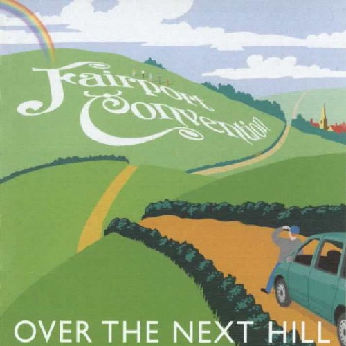 FAIRPORT CONVENTION - OVER THE NEXT HILL (CD)