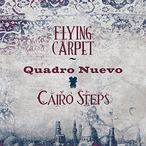 QUADRO NUEVO AND CAIRO STEPS - FLYING CARPET (CD)