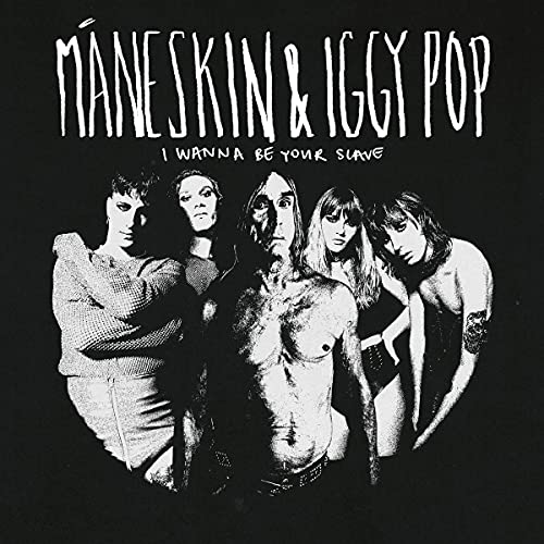 MANESKIN - I WANNA BE YOUR SLAVE WITH IGGY POP (VINYL)