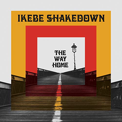 IKEBE SHAKEDOWN - THE WAY HOME (VINYL)