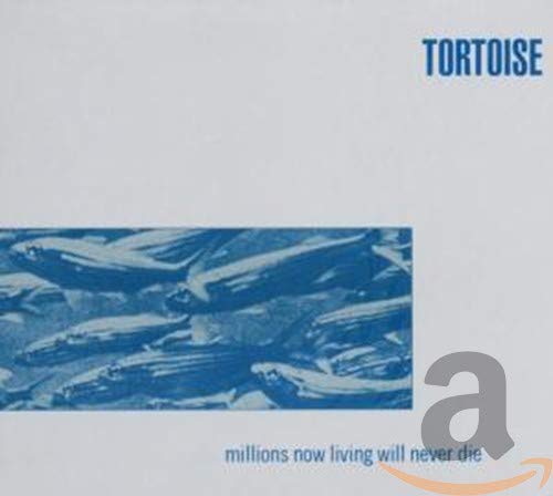 TORTOISE - MILLIONS NOW LIVING WILL NEVER DIE (CD)