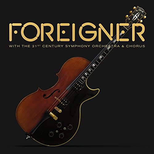 FOREIGNER - FOREIGNER WITH THE 21ST CENTURY SYMPHONY ORCHESTRA & CHORUS (LIVE)