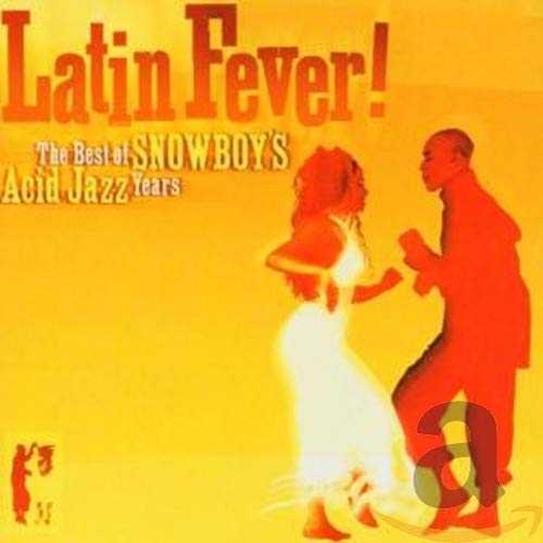 SNOWBOY - LATIN FEVER THE BEST OF SNOWBOY'S ACID JAZZ YEARS (CD)