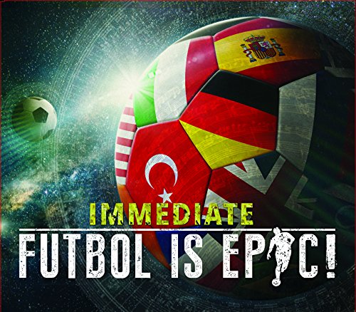 IMMEDIATE - FUTBOL IS EPIC (CD)