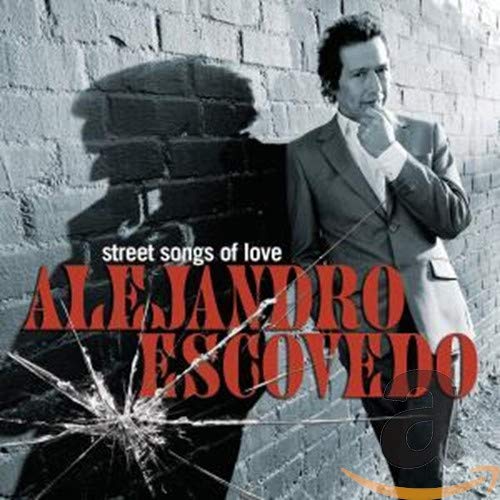 ESCOVEDO,ALEJANDRO - STREET SONGS OF LOVE (CD)