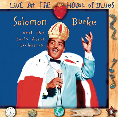 SOLOMON BURKE AND THE SOULS ALIVE ORCHESTRA - SOLOMON BURKE: LIVE AT THE HOUSE OF BLUES (CD)