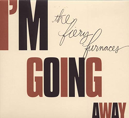 FIERY FURNACES - I'M GOING AWAY (CD)