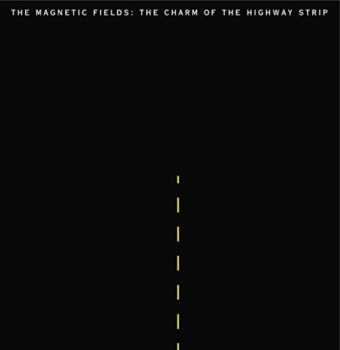 MAGNETIC FIELDS - CHARM OF THE HIGHWAY STRIP (CD)