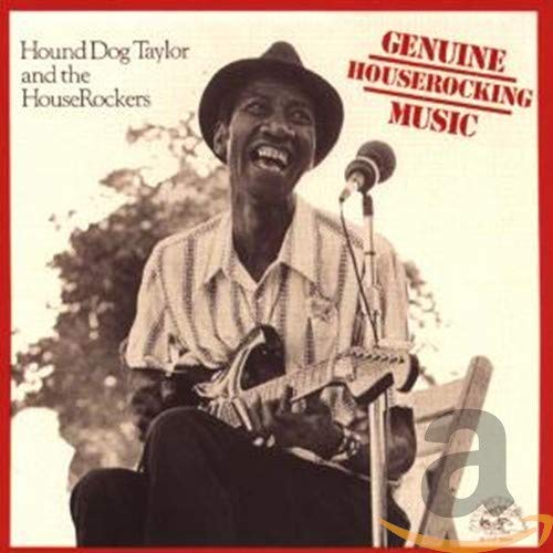 HOUND DOG TAYLOR - GENUINE HOUSEROCKIN' MUSIC (CD)