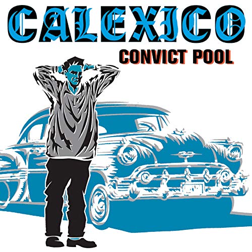 CALEXICO - CONVICT POOL (CD)