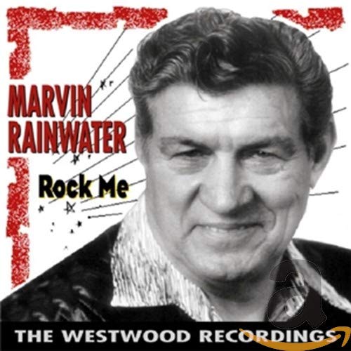 RAINWATER, MARVIN - ROCK ME (THE WESTWOOD RECORDINGS) (CD)