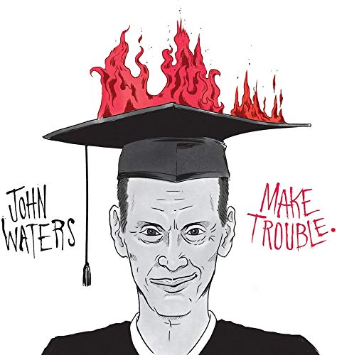 WATERS,JOHN - MAKE TROUBLE (VINYL)