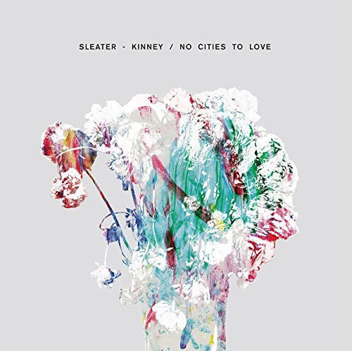 SLEATER-KINNEY - NO CITIES TO LOVE (DELUXE EDITION) (LIMITED EDITION, 2-LP, WHITE VINYL, INCLUDES DOWNLOAD CARD)