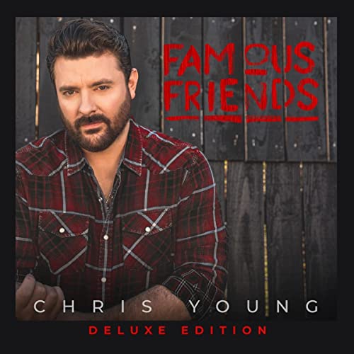 CHRIS YOUNG - FAMOUS FRIENDS (DELUXE EDITION) (CD)