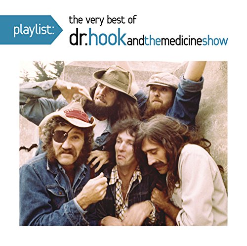 DR. HOOK & THE MEDICINE SHOW - PLAYLIST: THE VERY BEST OF DR. HOOK AND THE MEDICINE SHOW (CD)