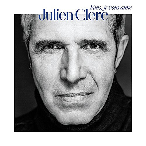 JULIEN CLERC - FANS JE VOUS AIME (CD)