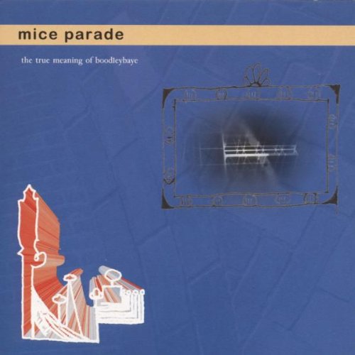 MICE PARADE - TRUE MEANING OF BOODLEYBAYE (CD)