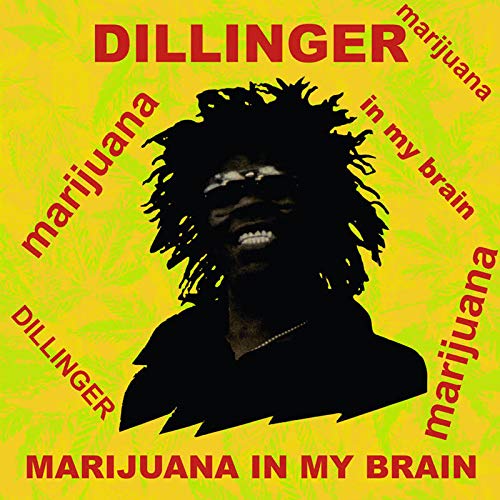 DILLINGER - MARIJUANA IN MY BRAIN (VINYL)