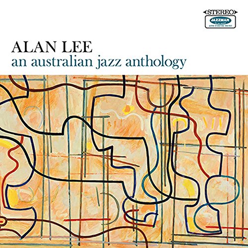 LEE,ALAN - AN AUSTRALIAN JAZZ ANTHOLOGY (CD)